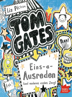 cover image of Tom Gates. Eins-a-Ausreden und anderes cooles Zeug